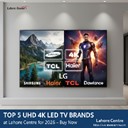 Top 5 UHD 4k LED TV Brands at Lahore Centre