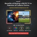 Benefits of Buying a QLED TV in Pakistan
