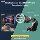 Why Frameless Smart LED TVs are Trending in Lahore